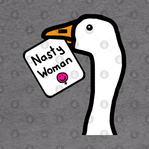 Small Portrait of a Goose with Nasty Woman Sign by ellenhenryart